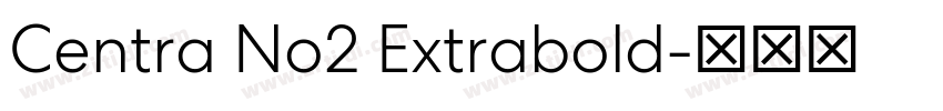 Centra No2 Extrabold字体转换